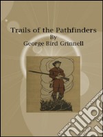 Trails of the pathfinders. E-book. Formato EPUB