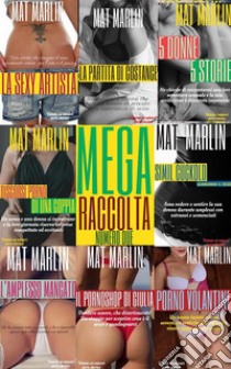 Mega raccolta numero due (porn stories) . E-book. Formato EPUB ebook di Mat Marlin