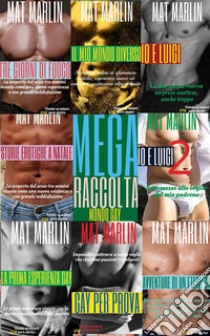 Mega raccolta gay( porn stories). E-book. Formato EPUB ebook di Mat Marlin