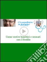 Come vestire bambini e neonati con il freddo. E-book. Formato EPUB ebook