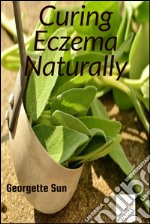 Curing eczema naturally. E-book. Formato EPUB ebook