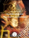 Teatro 2009 - 2016: 7 anni di Drammaturgia. E-book. Formato EPUB ebook di Luigi Passarelli