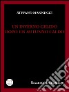 Un inverno gelido dopo un autunno caldo. Racconto di una strage. E-book. Formato EPUB ebook