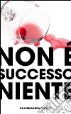 Non è successo niente. E-book. Formato EPUB ebook di Alessandra Perotta