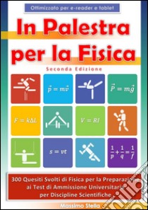 In Palestra per la Fisica - 2a Ed.. E-book. Formato PDF ebook di Massimo Stella