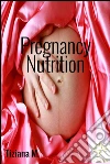 Pregnancy nutrition. E-book. Formato Mobipocket ebook di Tiziana M.