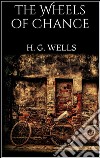 The wheels of chance. E-book. Formato EPUB ebook