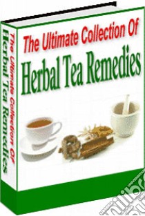 Herbal tea remedies. E-book. Formato PDF ebook di Ouvrage Collectif