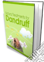 Natural treatments for dandruff. E-book. Formato PDF ebook