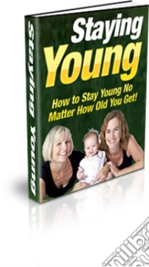 Staying young. E-book. Formato PDF ebook di Ouvrage Collectif