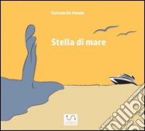 Stella di mare. E-book. Formato Mobipocket ebook di Stefania De Matola