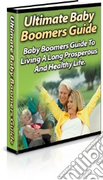 The Ultimate Baby Boomer’s Guide. E-book. Formato PDF ebook