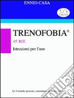 Trenofobia - Istruzioni per l'uso. E-book. Formato Mobipocket ebook