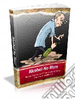 Alcohol no more. E-book. Formato PDF ebook