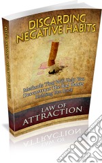 Law of attraction: discarding negative habits. E-book. Formato PDF ebook