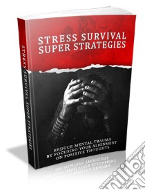 Stress survival super strategies. E-book. Formato PDF ebook di Ouvrage Collectif