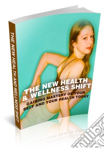 The new health & wellness shift. E-book. Formato PDF ebook di Ouvrage Collectif