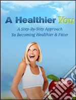 A healthier you. E-book. Formato PDF ebook