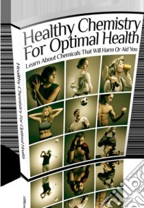 Healthy chemistry for optimal health. E-book. Formato PDF ebook di Ouvrage Collectif