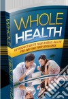 Whole health. E-book. Formato PDF ebook