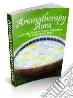 Aromatherapy aura. E-book. Formato PDF ebook