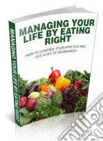 Managing Your Life By Eating Right . E-book. Formato PDF ebook