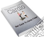 The definitive guide to cardio. E-book. Formato PDF ebook