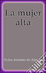 La mujer alta. E-book. Formato EPUB ebook