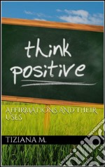 Affirmations and their uses. E-book. Formato EPUB ebook