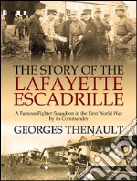 The Story of the Lafayette Escadrille: Told by its Commander. E-book. Formato Mobipocket ebook