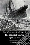 The Wreck of the Titan & The Titanic Disaster April 15, 1912. E-book. Formato Mobipocket ebook di Jürgen Prommersberger