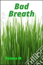 Bad breath. E-book. Formato EPUB ebook