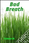 Bad breath. E-book. Formato Mobipocket ebook