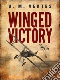 Winged Victory. E-book. Formato PDF ebook di V. M. Yeates