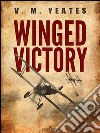 Winged Victory. E-book. Formato PDF ebook di V. M. Yeates