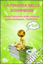 La finanza delle scommesse. E-book. Formato EPUB ebook