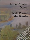 Mein Freund der Mörder. E-book. Formato EPUB ebook