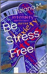 Be Stress Free . E-book. Formato EPUB ebook