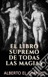 El libro Supremo de todas la Magias. E-book. Formato Mobipocket ebook