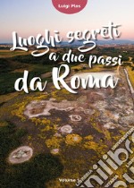 Luoghi segreti a due passi da Roma - Volume 1. E-book. Formato Mobipocket ebook