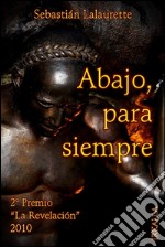 Abajo, para siempre. E-book. Formato EPUB