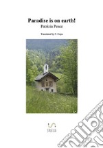 Paradise is on earth!. E-book. Formato EPUB ebook