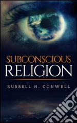 Subconscious religion. E-book. Formato Mobipocket ebook