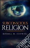 Subconscious religion. E-book. Formato EPUB ebook