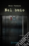 Nel buio. E-book. Formato Mobipocket ebook