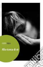 Alla ricerca di sè. E-book. Formato Mobipocket