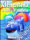 Clementona a baleia brincalhona: Fábula ilustrada. E-book. Formato EPUB ebook