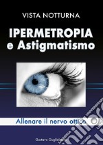 Ipermetropia e astigmatismo. E-book. Formato PDF ebook