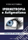 Ipermetropia e astigmatismo. E-book. Formato EPUB ebook