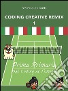 Coding Creative Remix 1 - dal Coding al Fumetto. E-book. Formato EPUB ebook